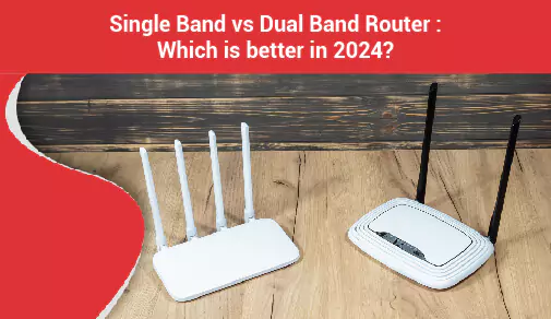Single-Band Router vs Dual-Band Router: Which One Should You Choose? 2024