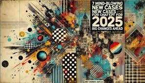 ChatGPT in 2025: Latest Updates and Innovative Use Cases